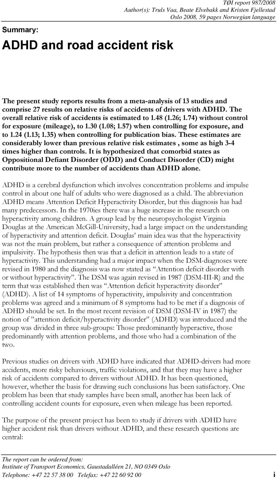 74) without control for exposure (mileage), to 1.30 (1.08; 1.57) when controlling for exposure, and to 1.24 (1.13; 1.35) when controlling for publication bias.