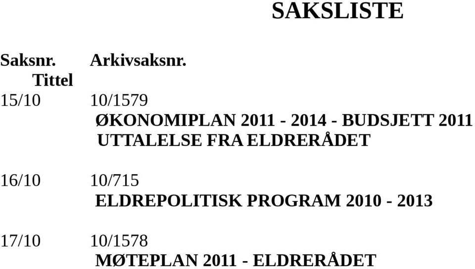 BUDSJETT 2011 UTTALELSE FRA ELDRERÅDET 16/10