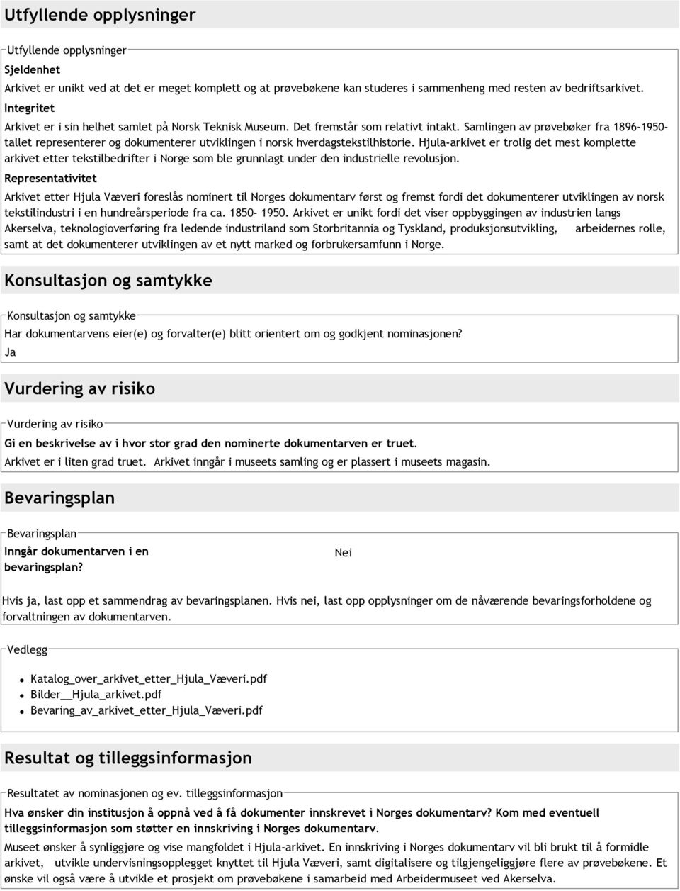 Samlingen av prøvebøker fra 1896 1950 tallet representerer og dokumenterer utviklingen i norsk hverdagstekstilhistorie.