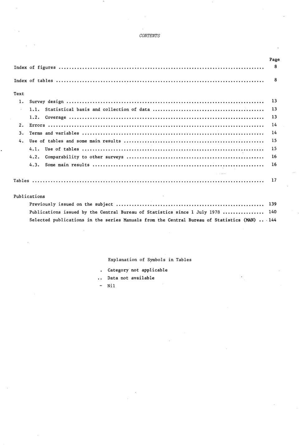 .some main results Tables 7 Publications Previously issued on the subject 9 Publications issued by the Central Bureau of Statistics since