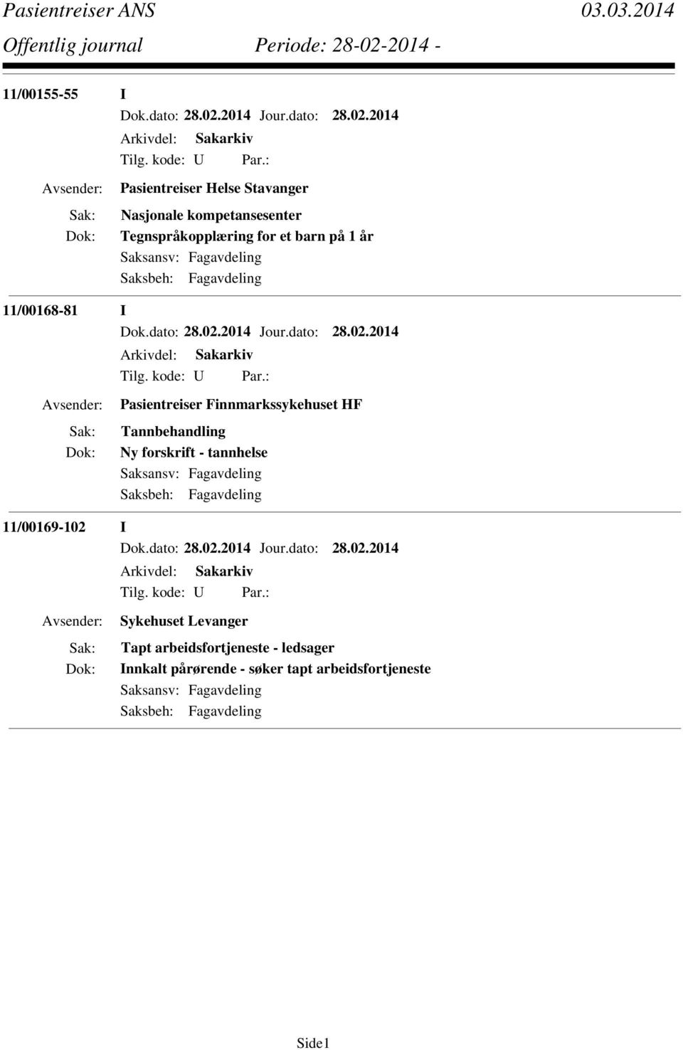 Finnmarkssykehuset HF Tannbehandling Ny forskrift - tannhelse 11/00169-102 I