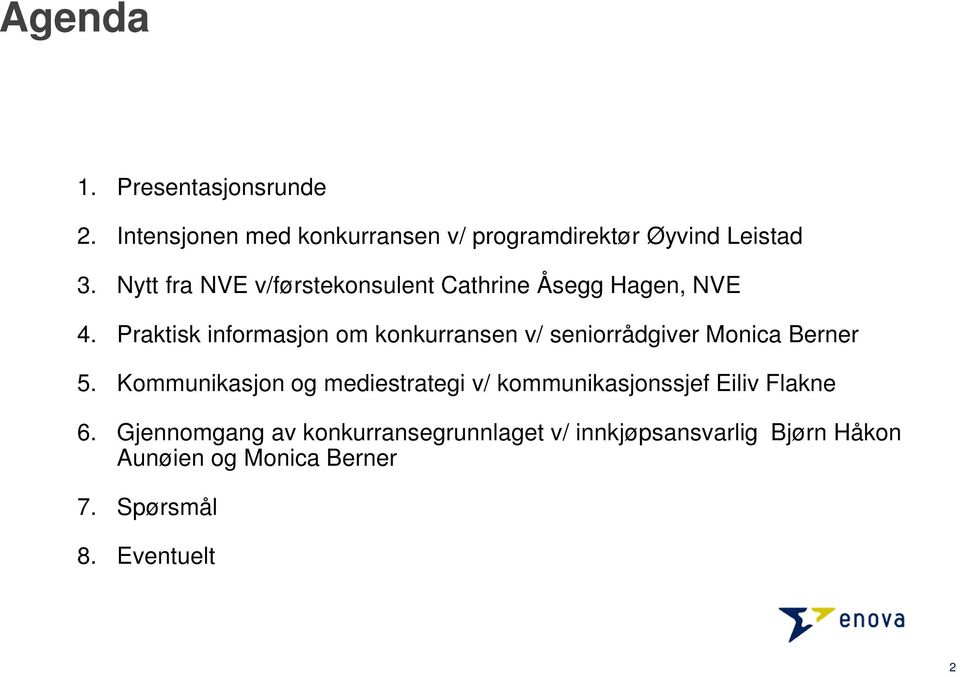 Praktisk informasjon om konkurransen v/ seniorrådgiver Monica Berner 5.