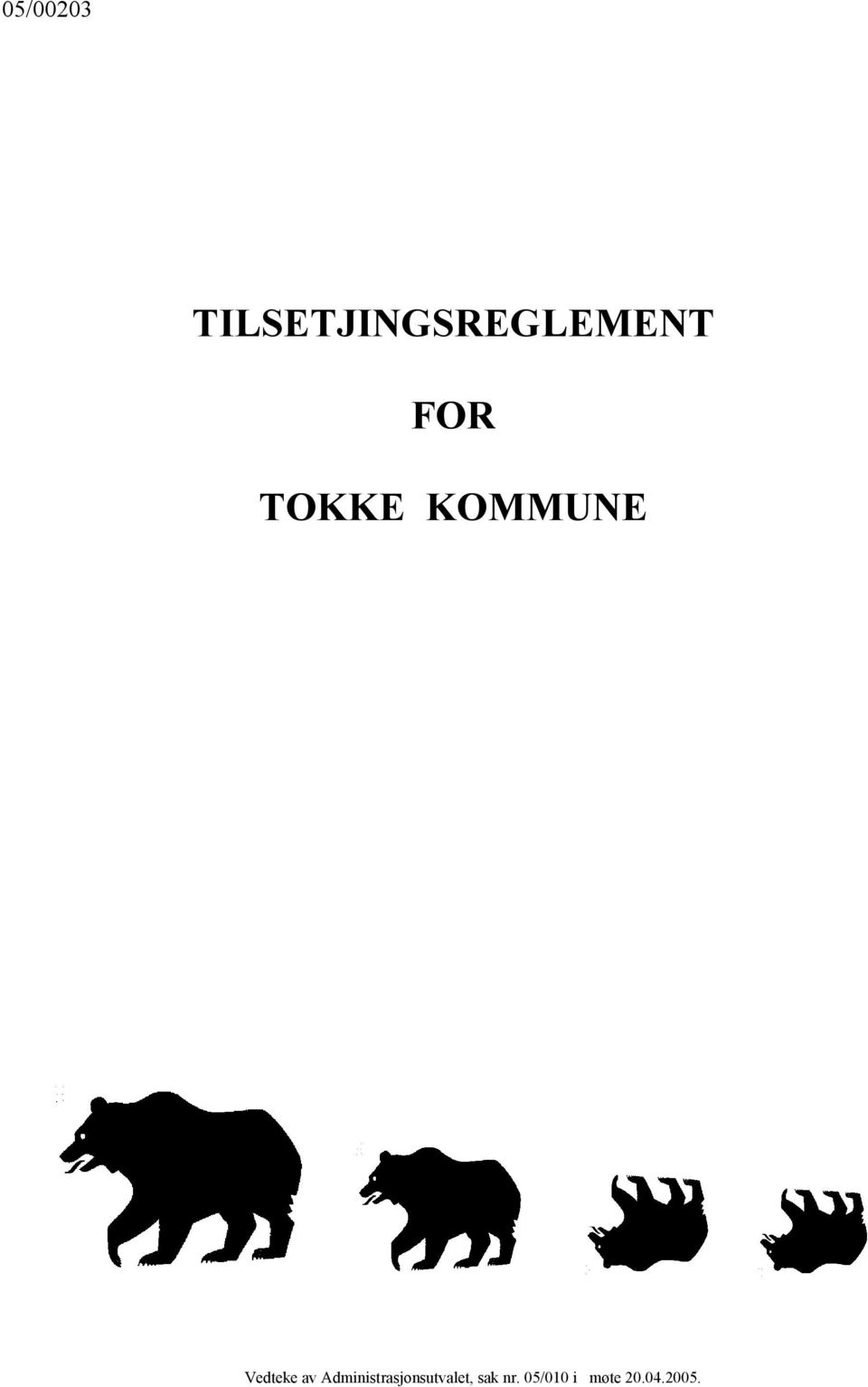 TOKKE KOMMUNE Vedteke av