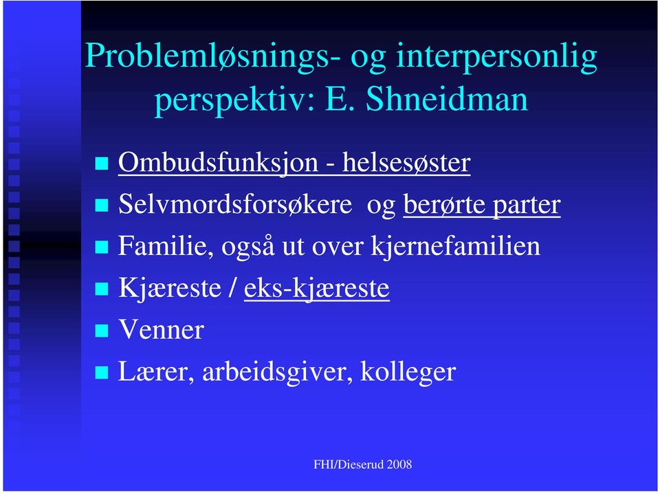 og berørte parter Familie, også ut over kjernefamilien