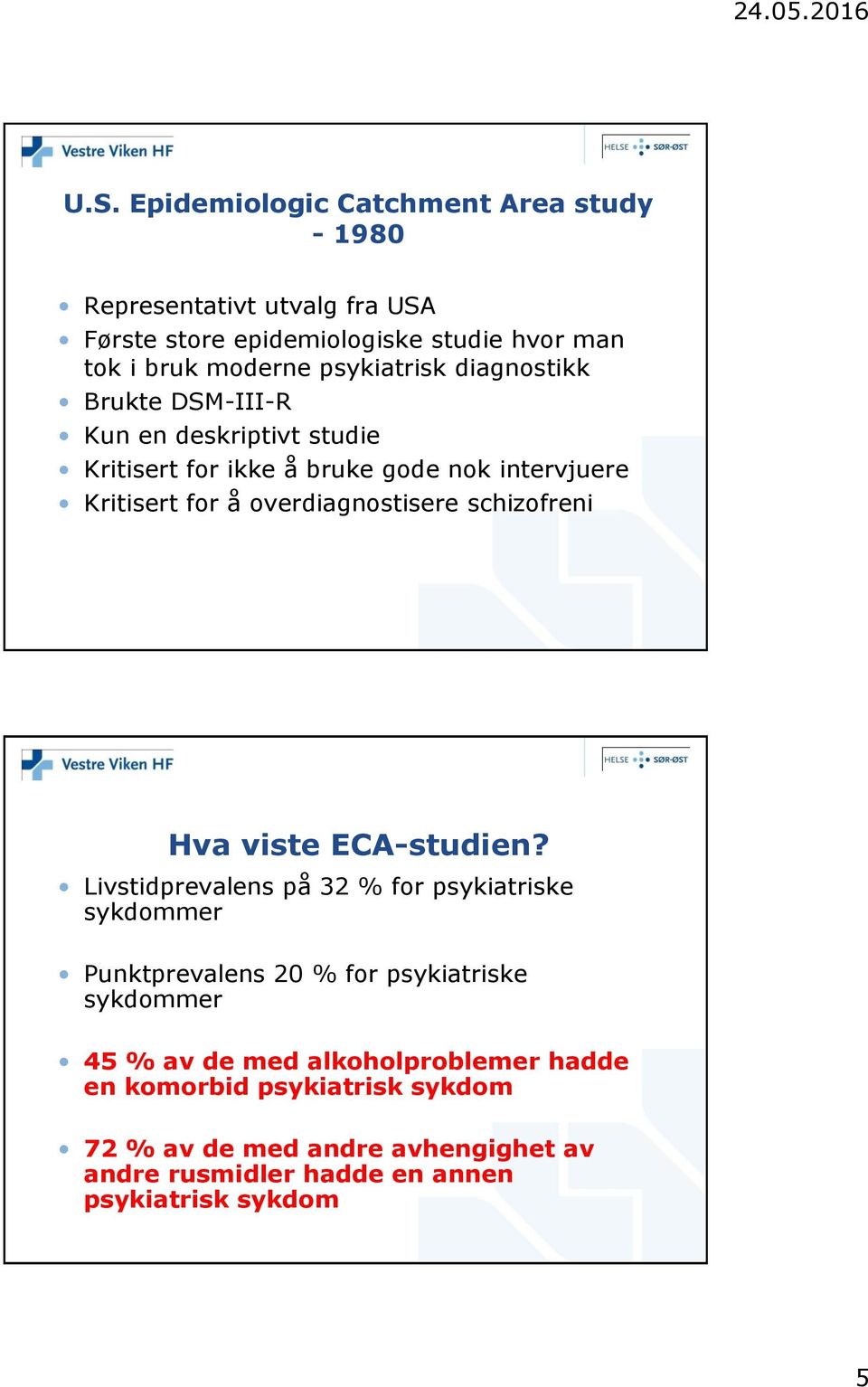 overdiagnostisere schizofreni Hva viste ECA-studien?