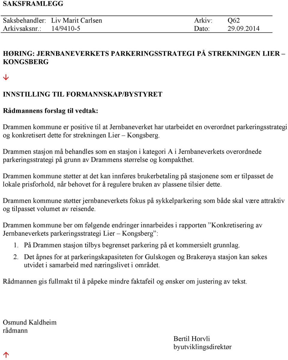 har utarbeidet en overordnet parkeringsstrategi og konkretisert dette for strekningen Lier Kongsberg.