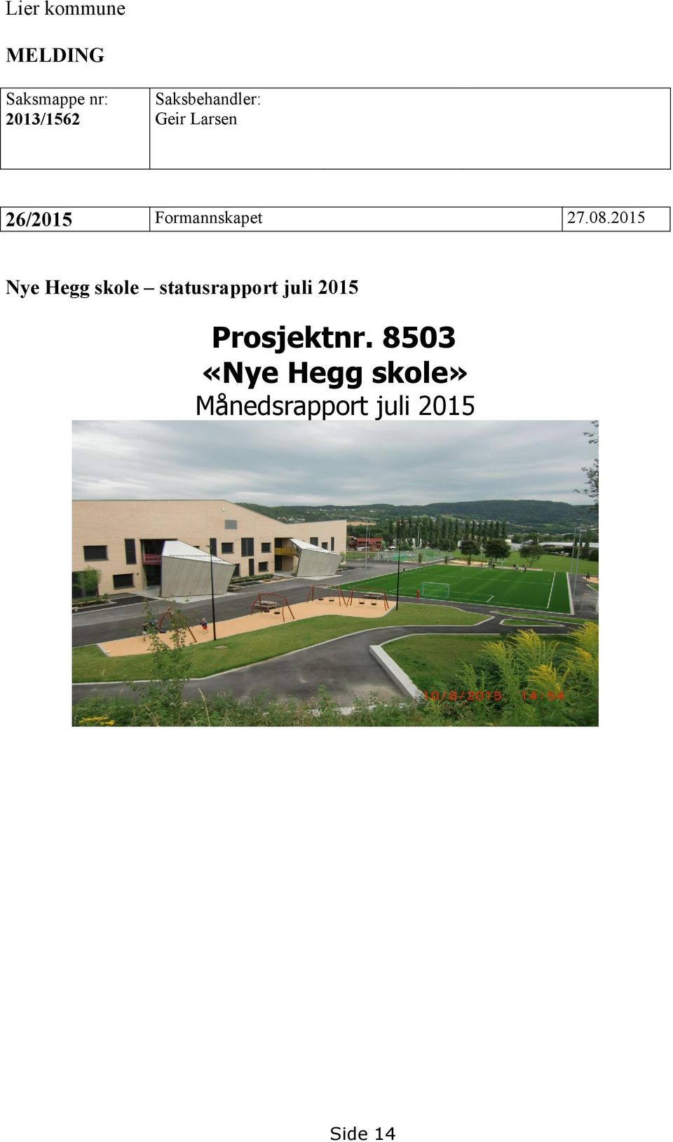 08.2015 Nye Hegg skole statusrapport juli 2015