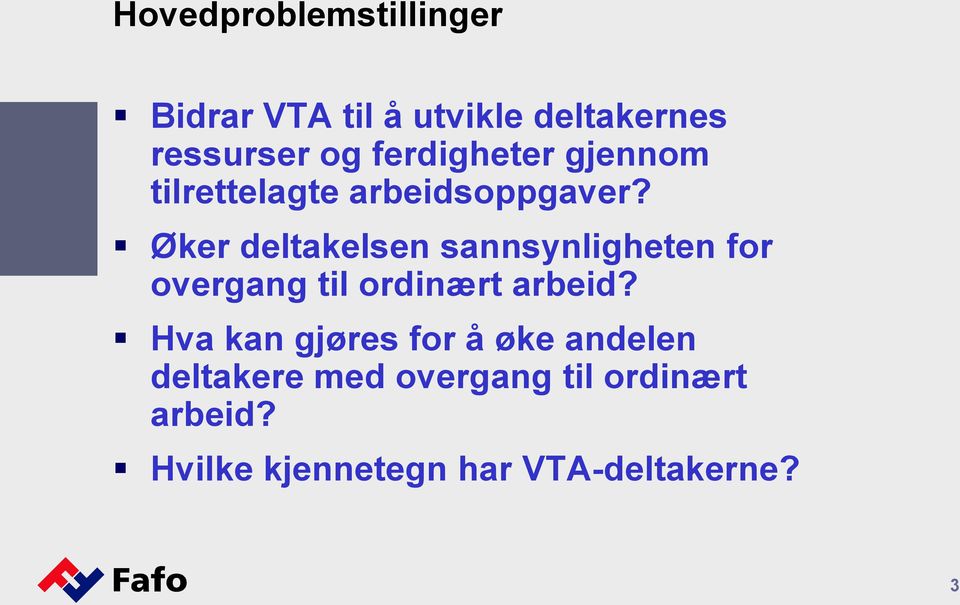 Øker deltakelsen sannsynligheten for overgang til ordinært arbeid?