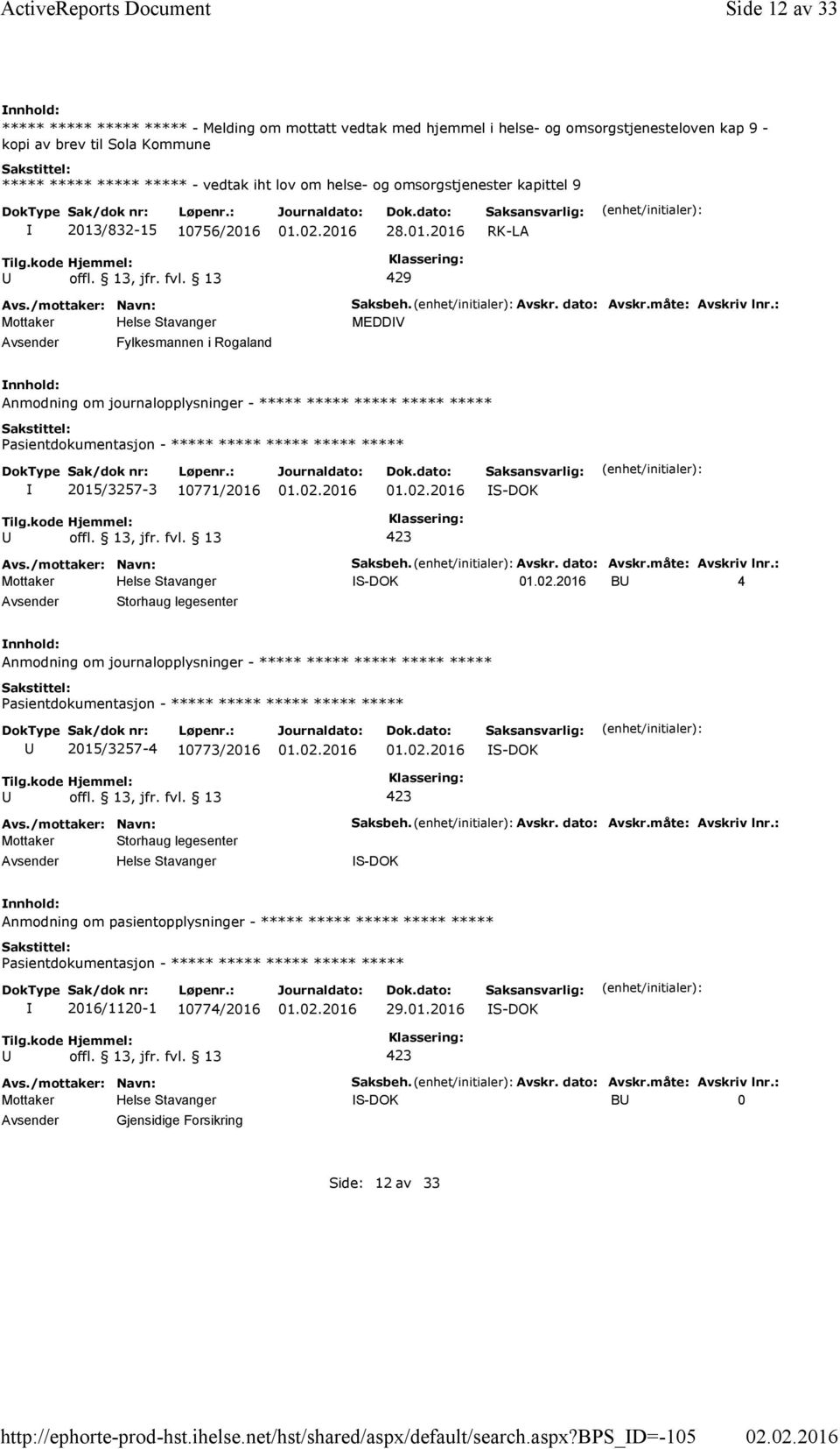 bps_d=-105 Side 12 av 33 ***** ***** ***** ***** - Melding om mottatt vedtak med hjemmel i helse- og omsorgstjenesteloven kap 9 - kopi av brev til Sola Kommune ***** ***** ***** ***** - vedtak iht