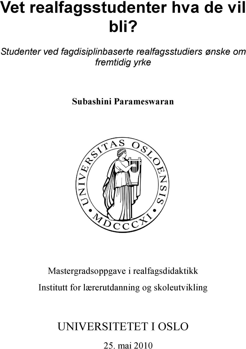 fremtidig yrke Subashini Parameswaran Mastergradsoppgave i