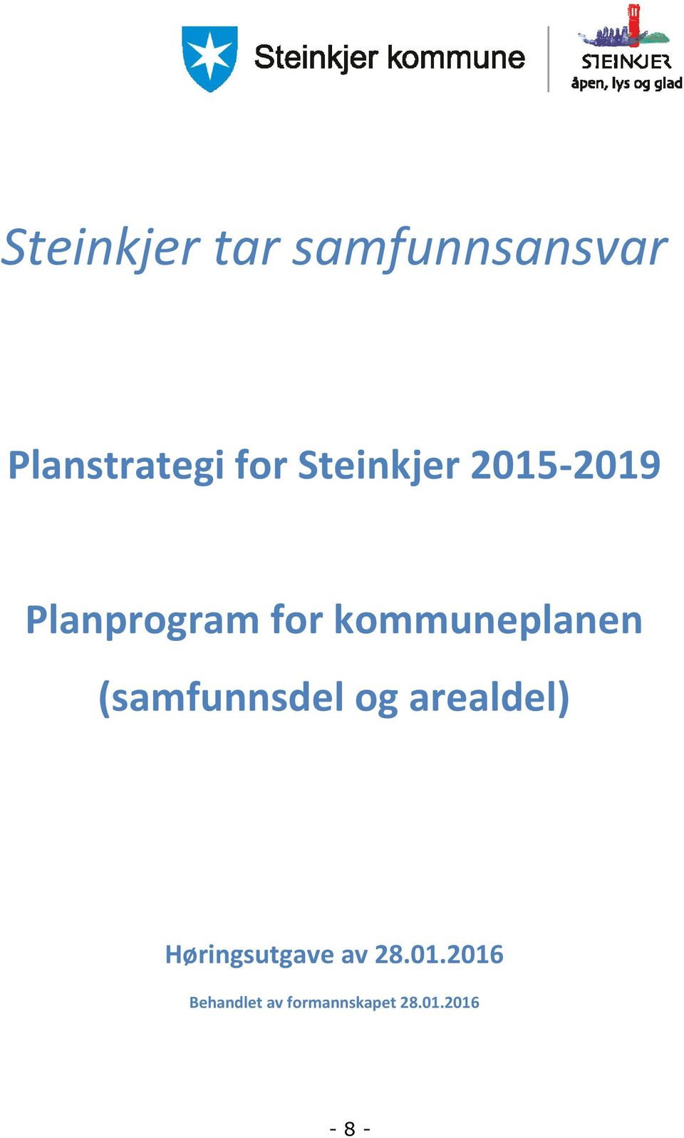 kommuneplanen (samfunnsdel og arealdel)