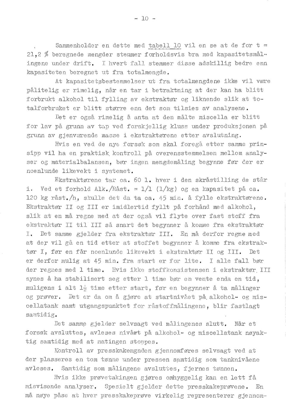 bitt forbrukt akoho ti fying av ekstraktør og iknende sik at to~ taforbruket er bitt større enn det som tisies av anaysene.