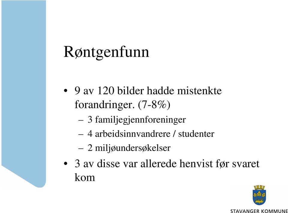 (7-8%) 3 familjegjennforeninger 4