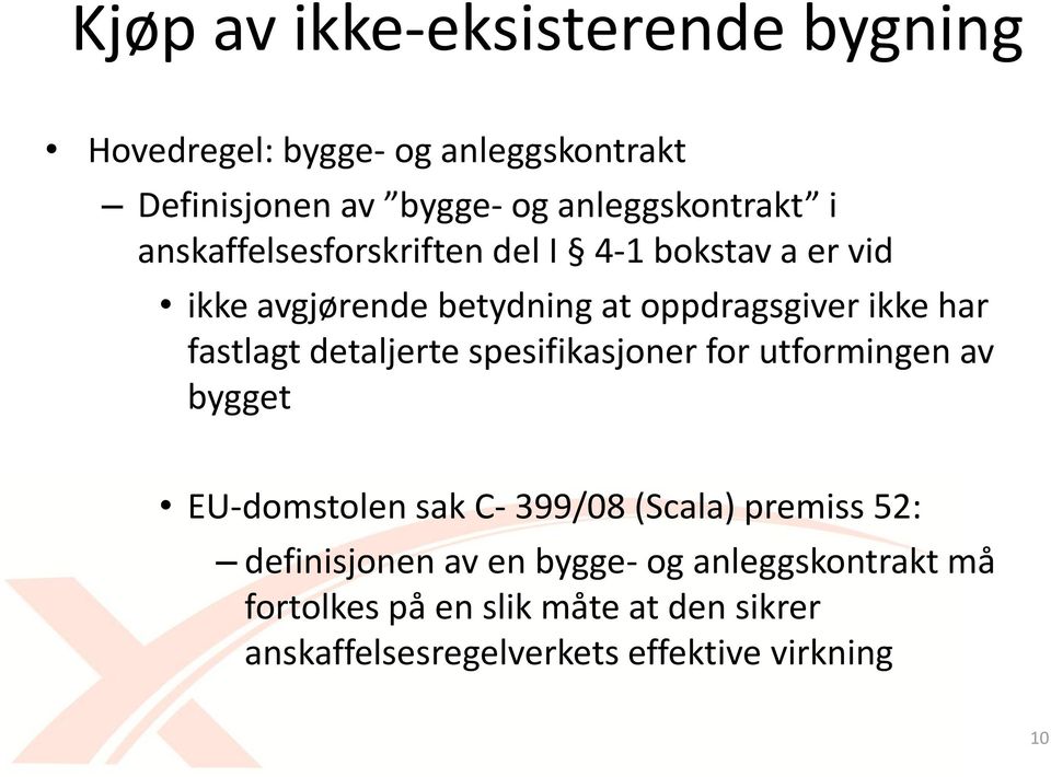 detaljerte spesifikasjoner for utformingen av bygget EU-domstolen sak C- 399/08 (Scala) premiss 52: definisjonen av