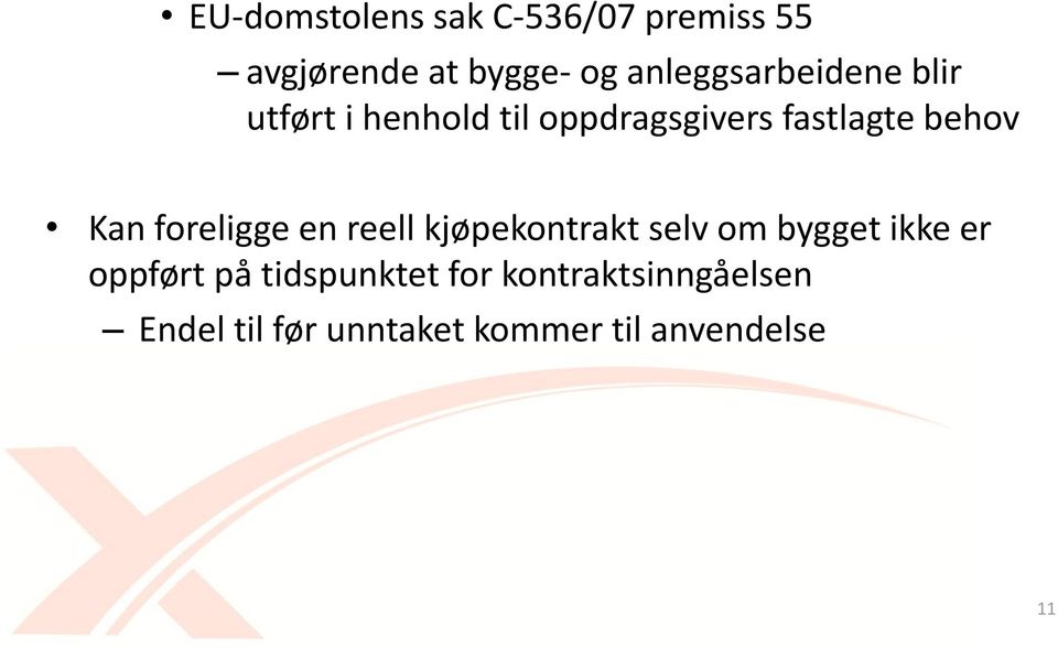 behov Kan foreligge en reell kjøpekontrakt selv om bygget ikke er