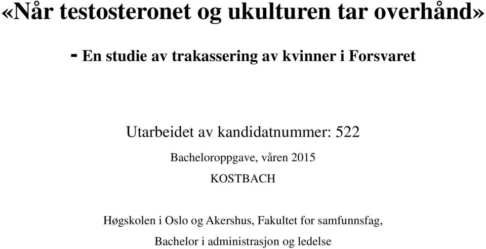 kandidatnummer: 522 Bacheloroppgave, våren 2015 KOSTBACH