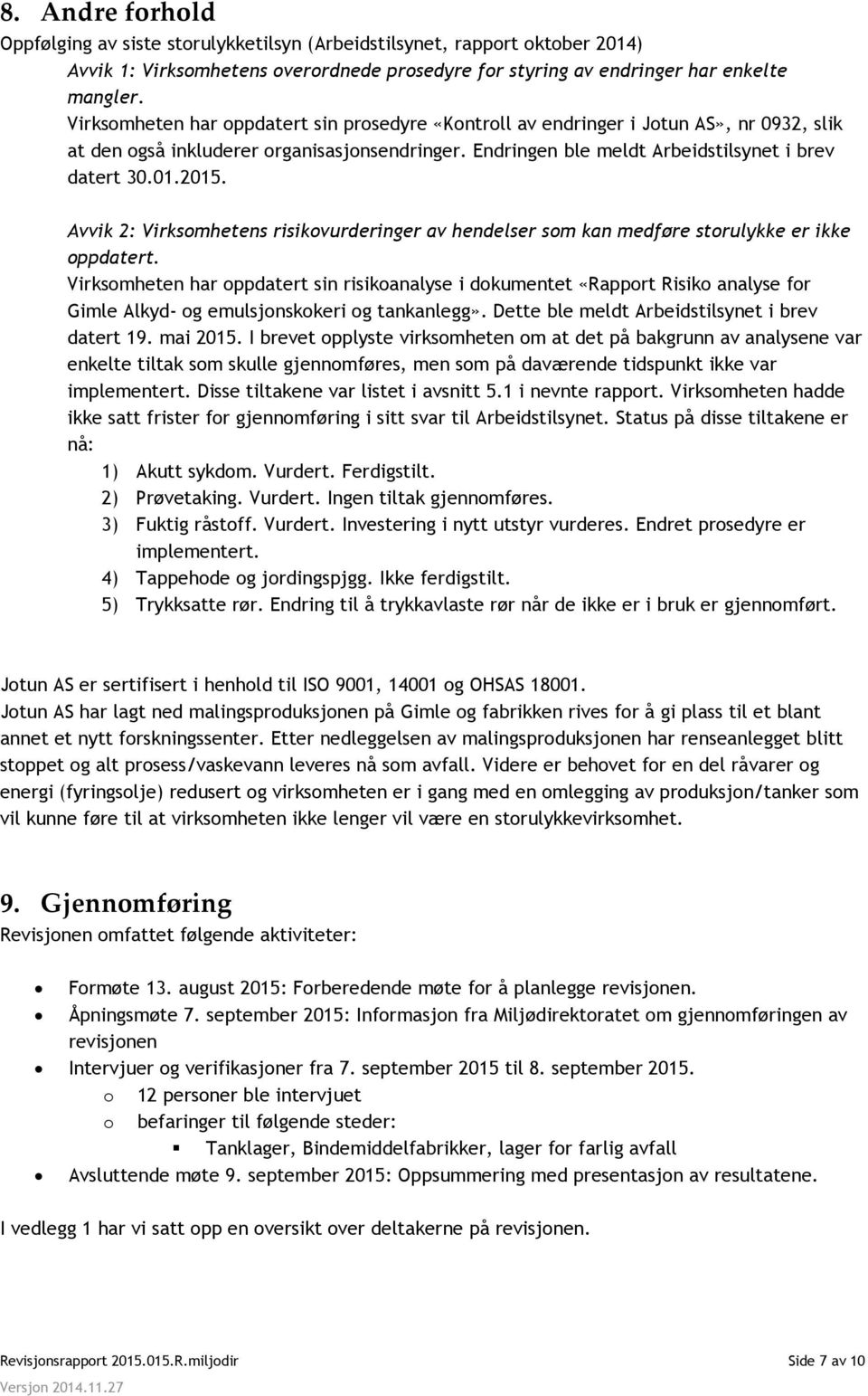 Avvik 2: Virksomhetens risikovurderinger av hendelser som kan medføre storulykke er ikke oppdatert.