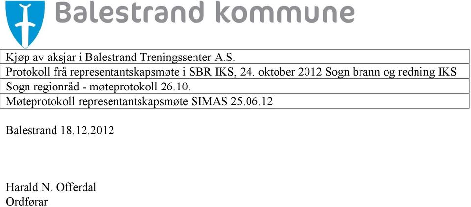 oktober 2012 Sogn brann og redning IKS Sogn regionråd -