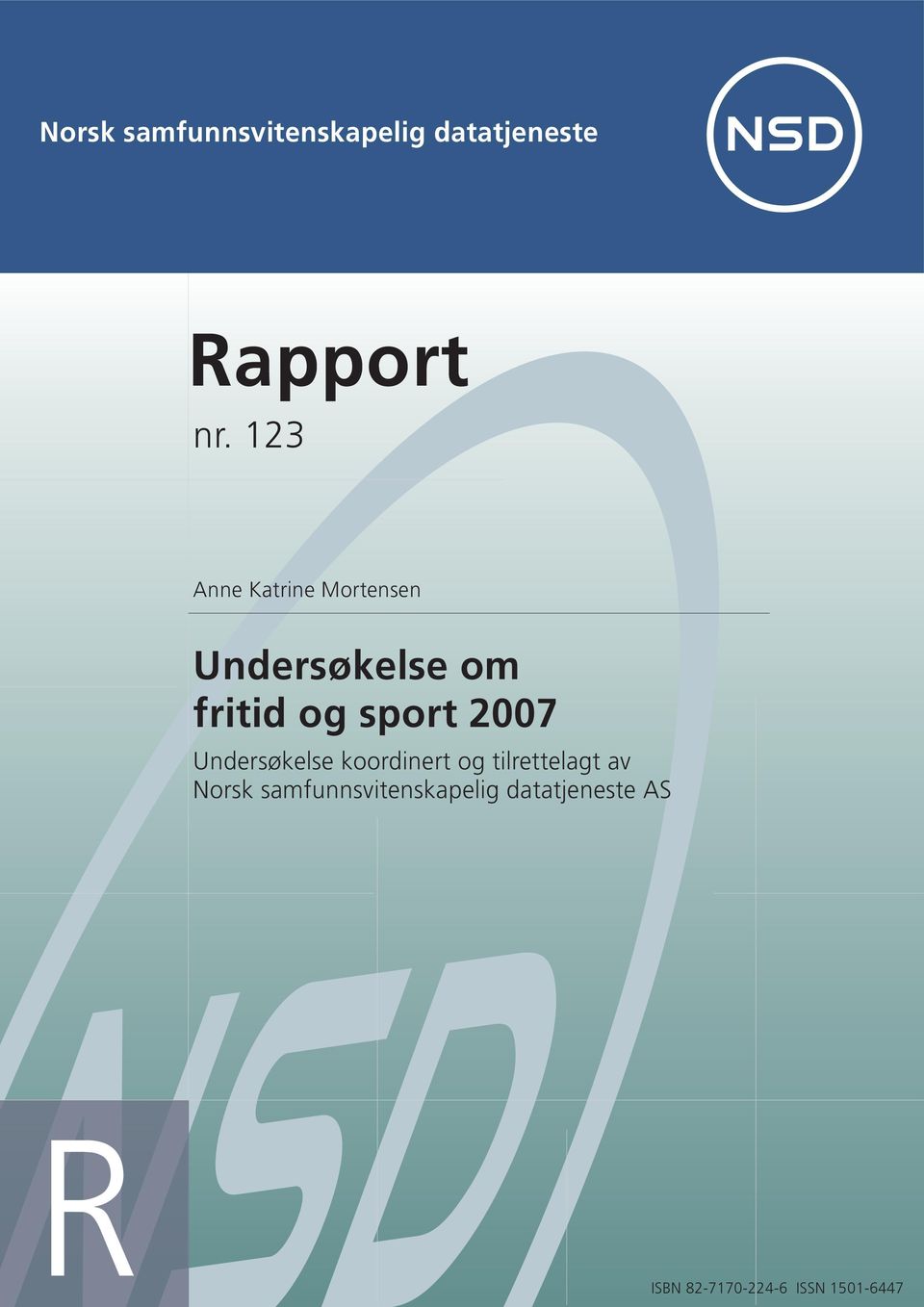 2007 Undersøkelse koordinert og tilrettelagt av Norsk