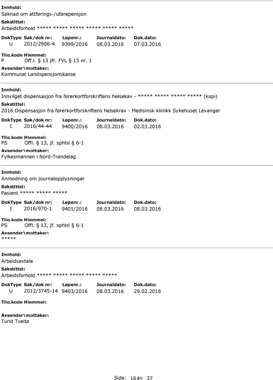 førerkortforskriftens helsekrav - Medisinsk klinikk Sykehuset Levanger 2016/44-44 9400/2016 Fylkesmannen i Nord-Trøndelag 02.03.