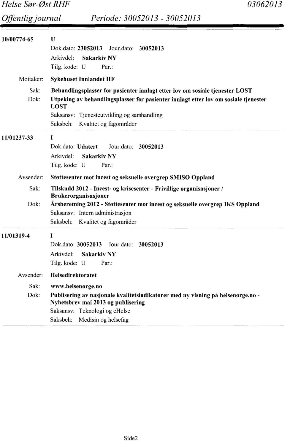 tjenester LOST Tjenesteutvikling og samhandling Kvalitet og fagområder 11/01237-33 Dok.dato: Udatert Jour.