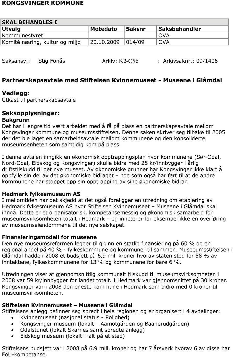 partnerskapsavtale mellom Kongsvinger kommune og museumsstiftelsen.