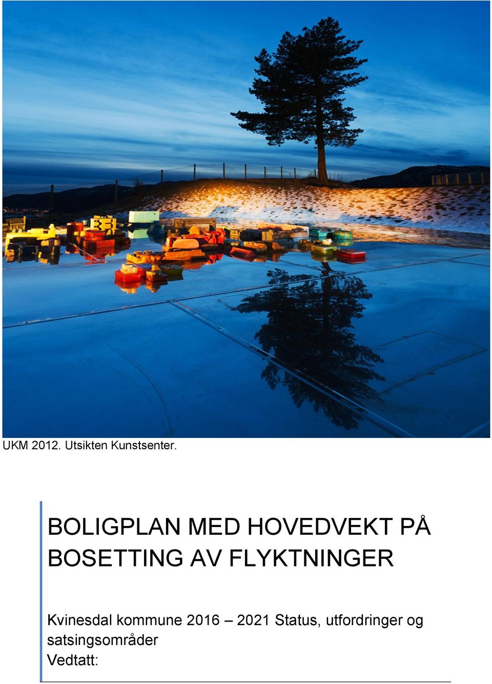 FLYKTNINGER Kvinesdal kommune 2016 2021