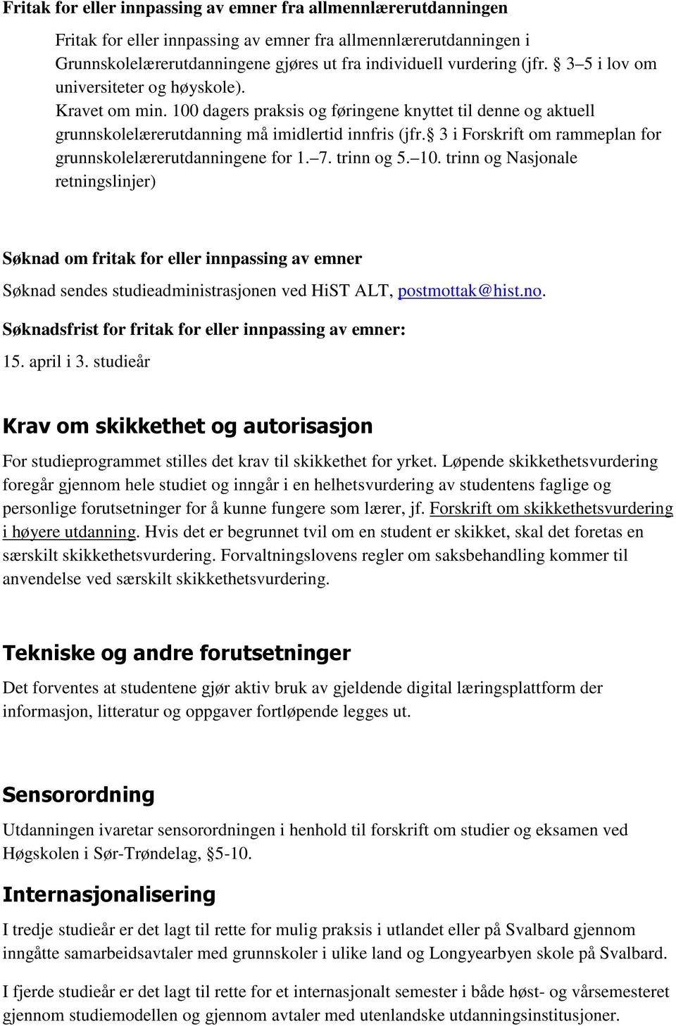 3 i Forskrift om rammeplan for grunnskolelærerutdanningene for 1. 7. trinn og 5. 10.