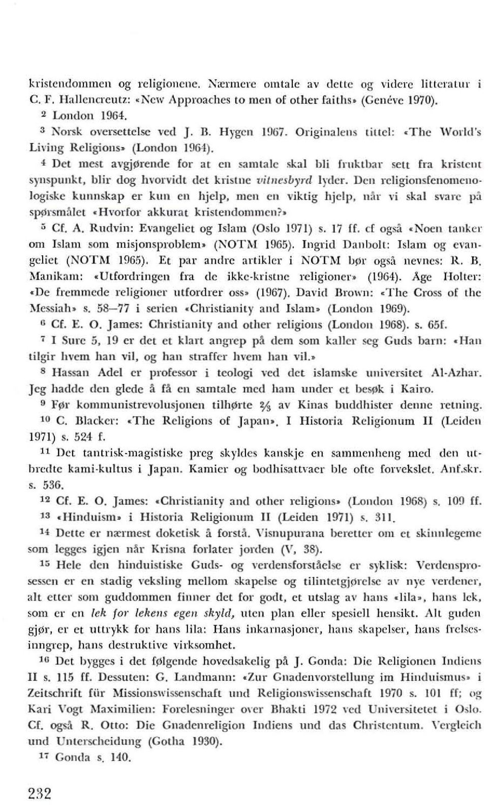 ristcnt S)'IlSpUlll:.t, blir dog h\"orvidt dct kristnc vuilcsb)'rd lydcr. DCIl rcligionsfenomcllo, logiskc kunnskap er kun Cll hjclp, men cn vil:.