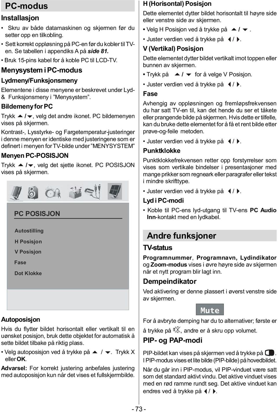 Bildemeny for PC Trykk /, velg det andre ikonet. PC bildemenyen vises på skjermen.