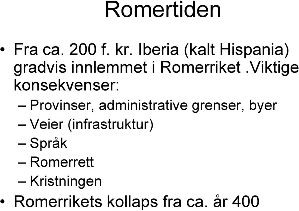 Viktige konsekvenser: Provinser, administrative grenser,