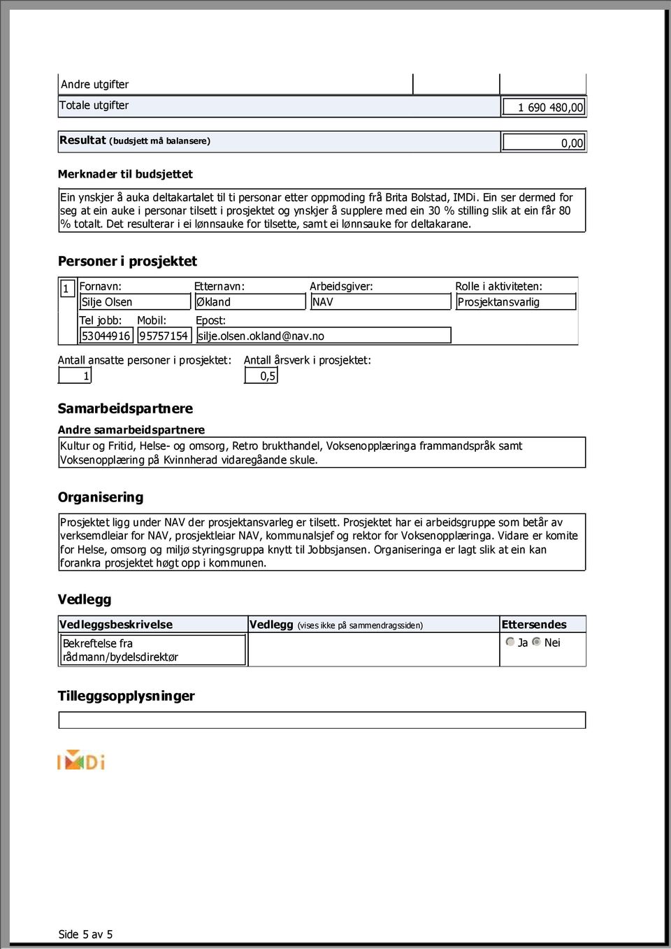 Det resulterar i ei lønnsauke for tilsette, samt ei lønnsauke for deltakarane.