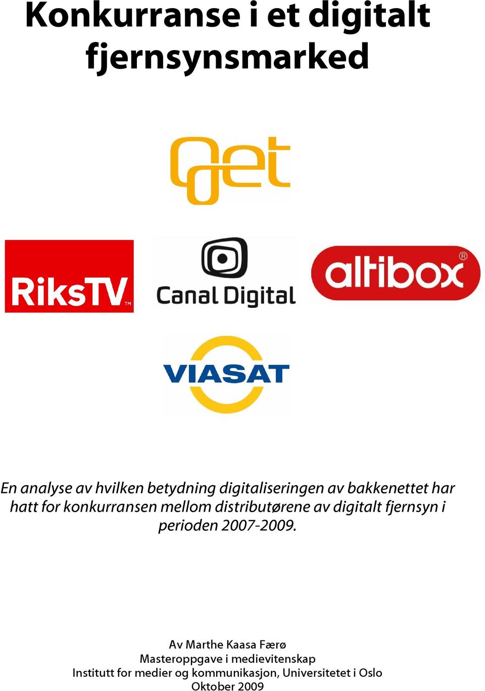 av digitalt fjernsyn i perioden 2007-2009.