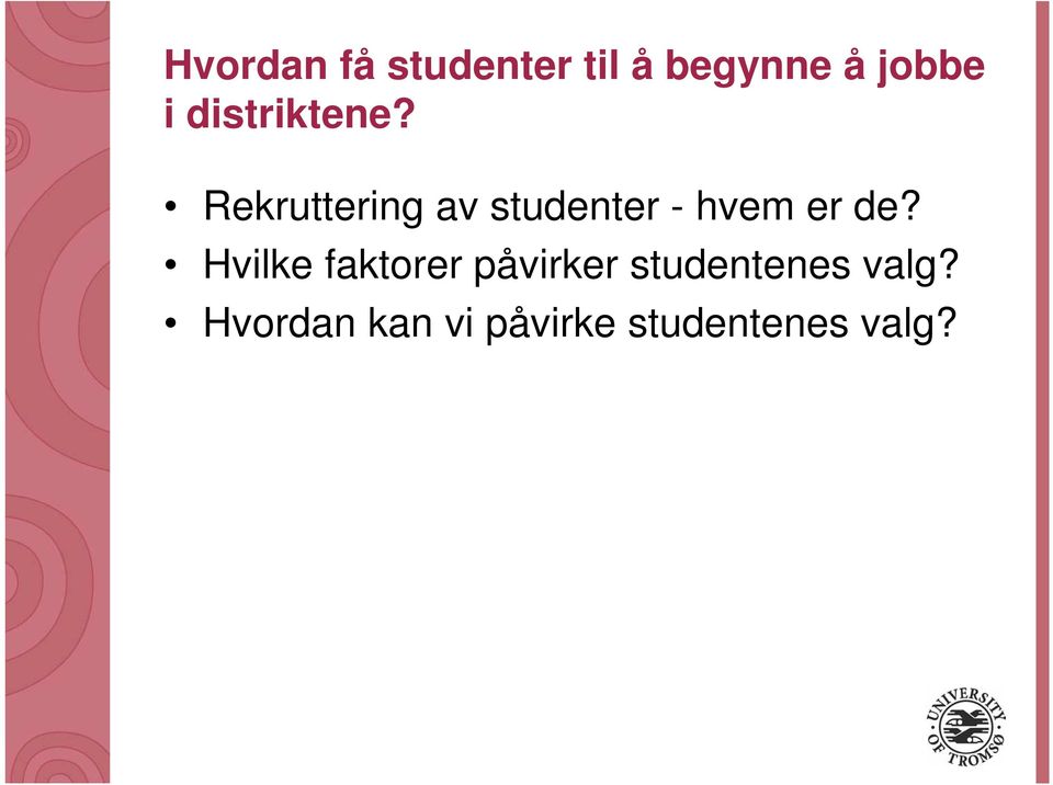 Rekruttering av studenter - hvem er de?