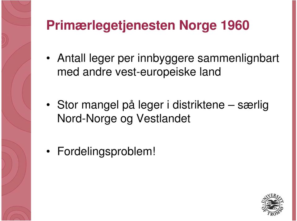 vest-europeiske land Stor mangel på leger i