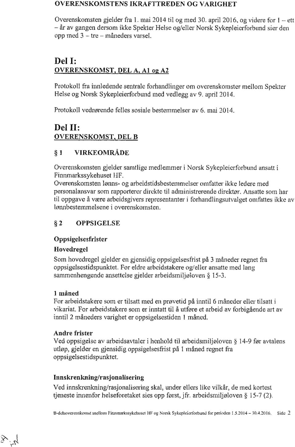 Al og A2 Protokoll fra innledende sentrale forhandlinger om overenskomster mellom Spekter Helse og Norsk Sykepleierforbund med vedlegg av 9. april 2014.