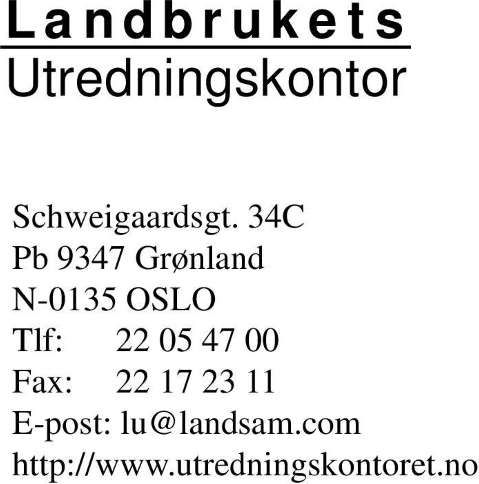 34C Pb 9347 Grønland N-0135 OSLO Tlf: 22