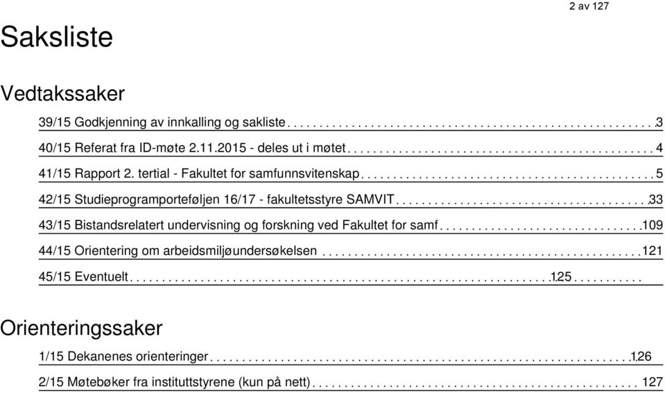 tertial - Fakultet for samfunnsvitenskap 5 42/15 Studieprogramporteføljen 16/17 - fakultetsstyre SAMVIT 33 43/15