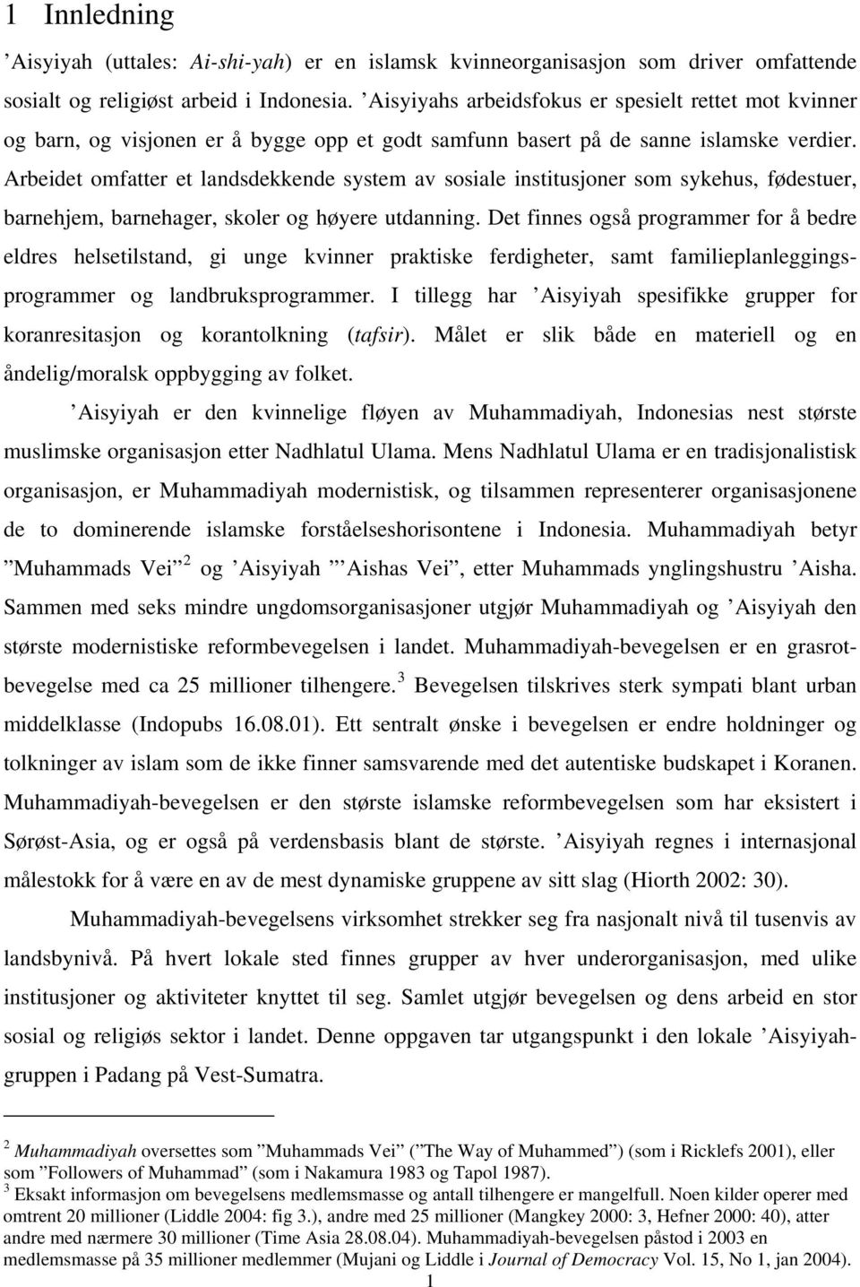 Arbeidet omfatter et landsdekkende system av sosiale institusjoner som sykehus, fødestuer, barnehjem, barnehager, skoler og høyere utdanning.