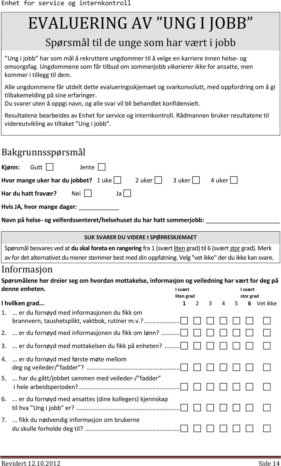 Alle ungdommene får utdelt dette evalueringsskjemaet og svarkonvolutt, med oppfordring om å gi tilbakemelding på sine erfaringer.