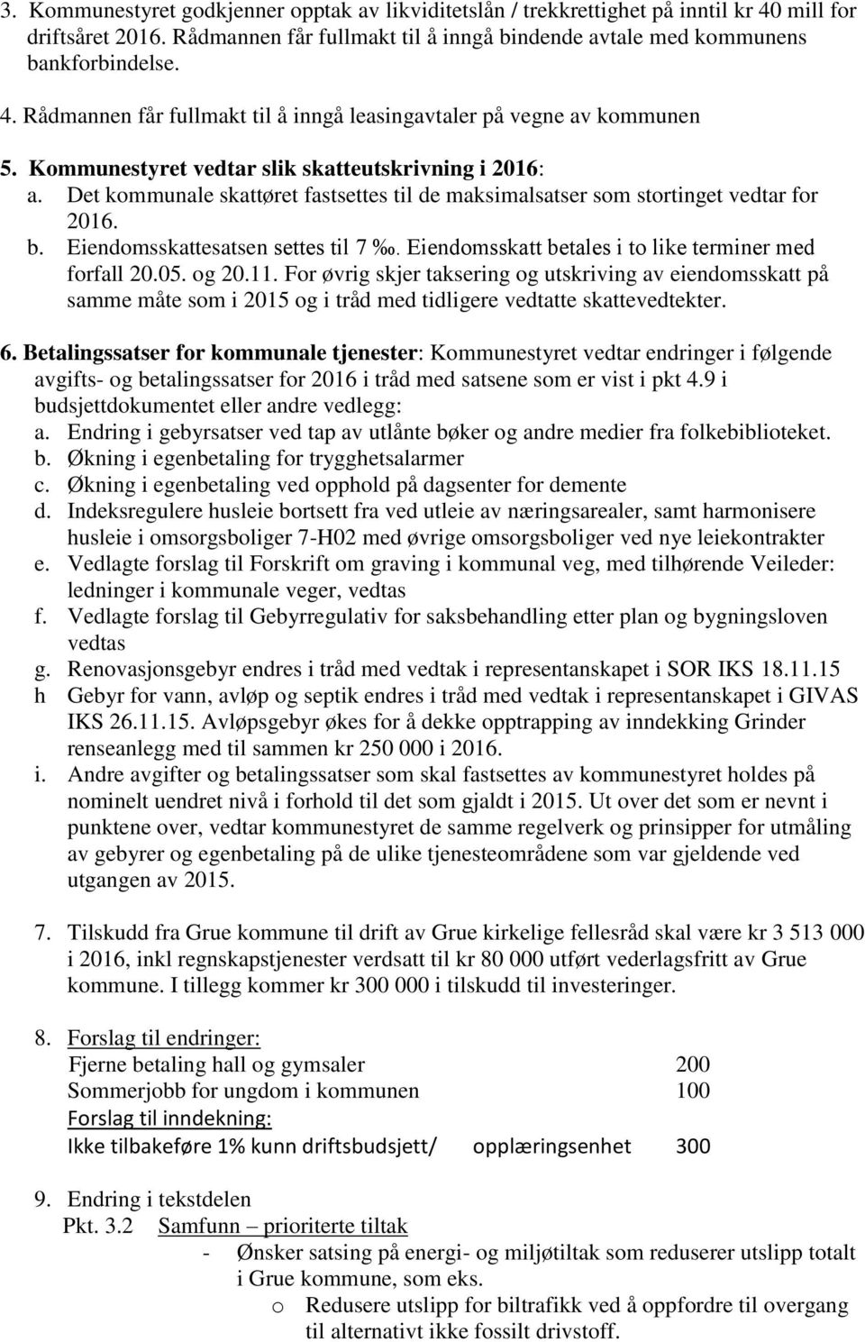 Eiendomsskatt betales i to like terminer med forfall 20.05. og 20.11.