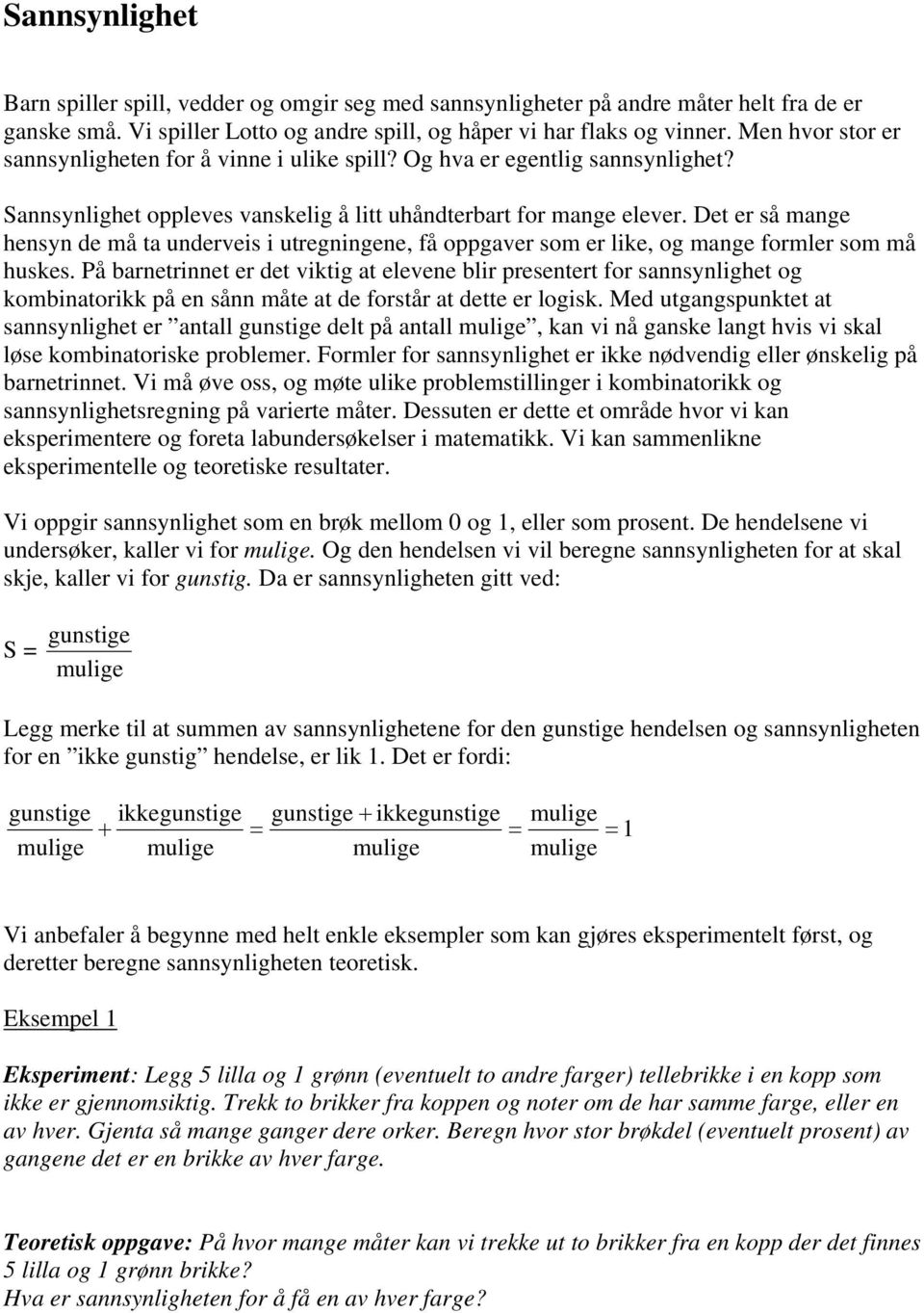 Det er så mange hensyn de må ta underveis i utregningene, få oppgaver som er like, og mange formler som må huskes.