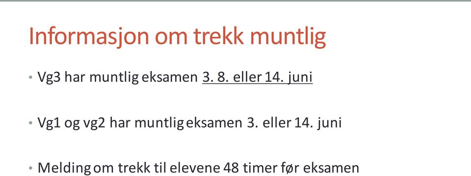 juni Vg1 og vg2 har muntlig eksamen 3.