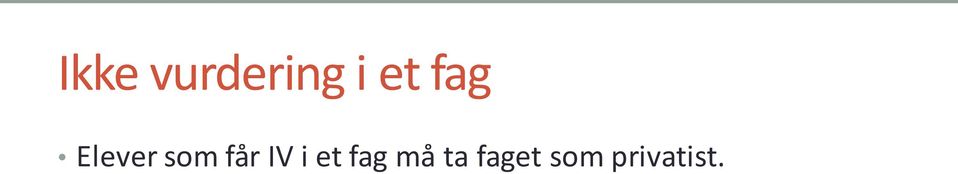 IV i et fag må ta