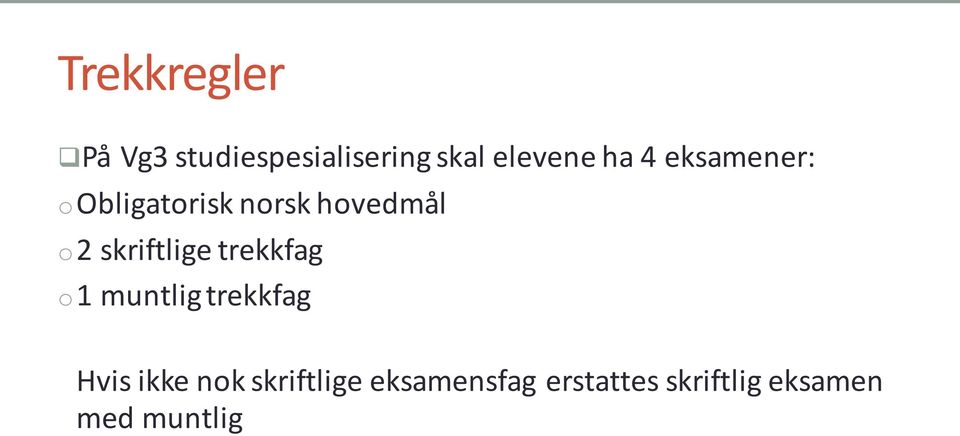 skriftlige trekkfag o1 muntlig trekkfag Hvis ikke nok