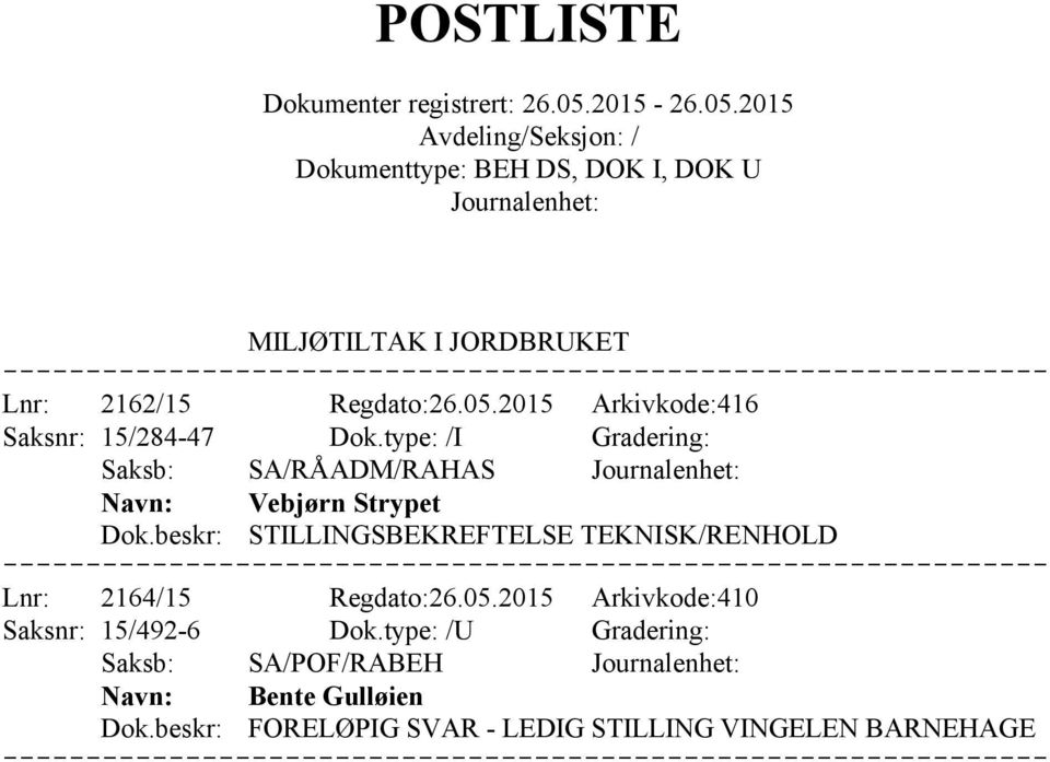 type: /I Gradering: Vebjørn Strypet STILLINGSBEKREFTELSE TEKNISK/RENHOLD Lnr: