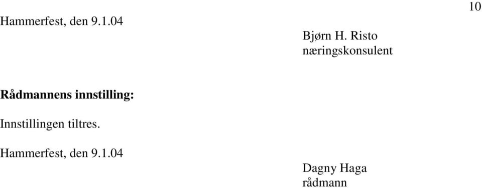 innstilling: Innstillingen tiltres.