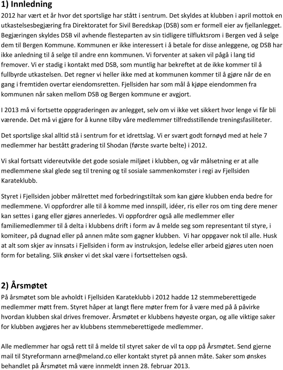 Begjæringen skyldes DSB vil avhende flesteparten av sin tidligere tilfluktsrom i Bergen ved å selge dem til Bergen Kommune.