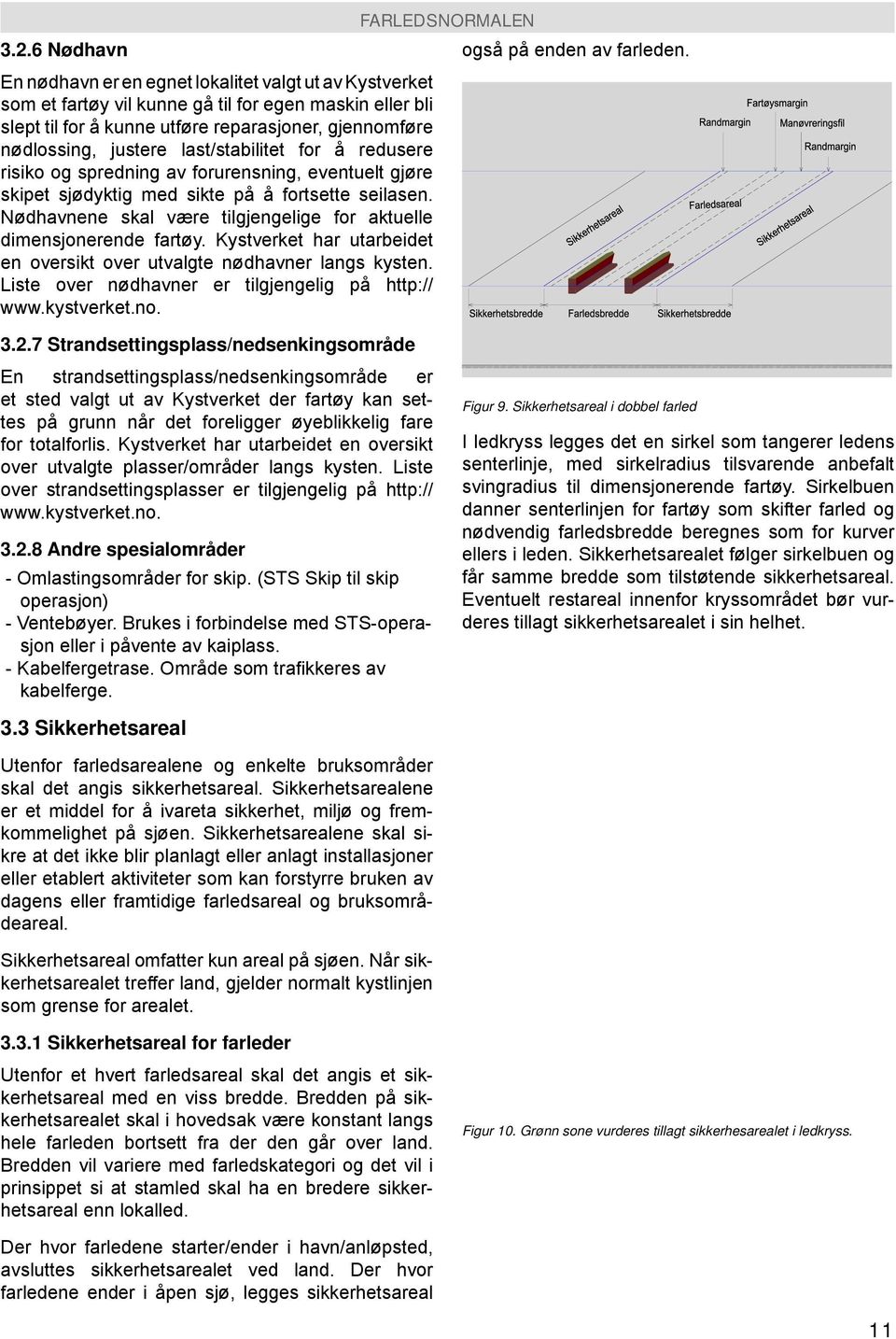 last/stabilitet for å redusere risiko og spredning av forurensning, eventuelt gjøre skipet sjødyktig med sikte på å fortsette seilasen.