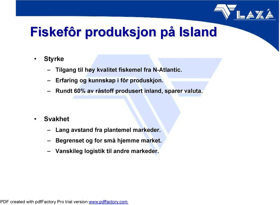 Rundt 60% av råstoff produsert inland, sparer valuta.